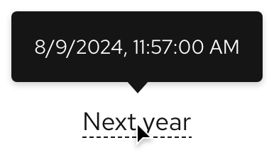 Timestamp with a tooltip on top showing what the date and time would be in one year