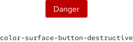 Destructive button with a Danger text label showing its assigned token name underneath